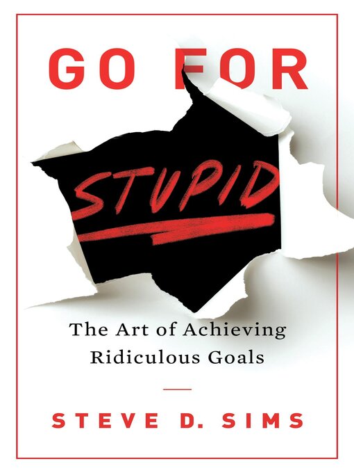 Title details for Go For Stupid by Steve D. Sims - Available